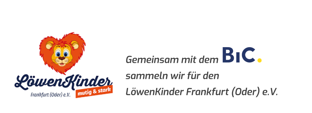 Unser gemeinsames Engagement: Gemeinsam mit dem   sammeln wir für den  LöwenKinder Frankfurt (Oder) e.V.